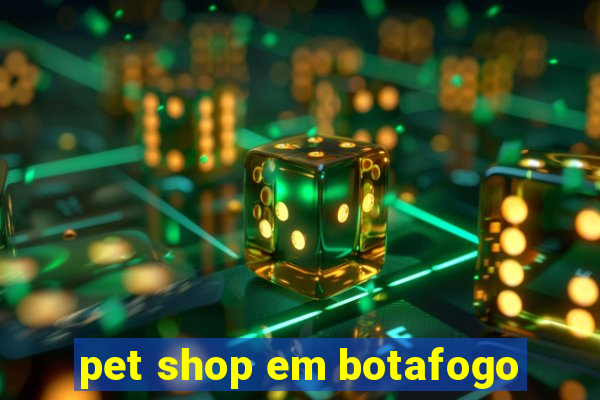 pet shop em botafogo